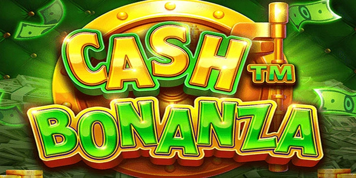 Cara Bermain Slot Cash Bonanza Lebih Terarah