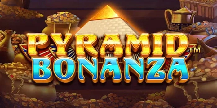 Strategi Main Slot Pyramid Bonanza Tanpa Banyak Resiko